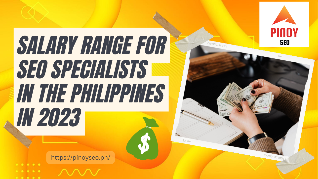 salary-range-for-seo-specialists-in-the-philippines-in-2023-pinoy-seo