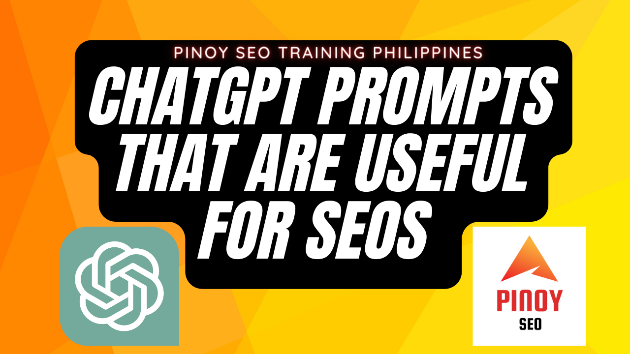 ChatGPT Prompts That Are Useful for SEOs – Pinoy SEO Training Philippines