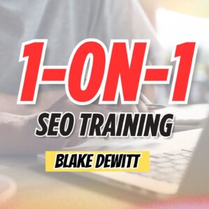 1 on 1 SEO Training - Blake DeWitt