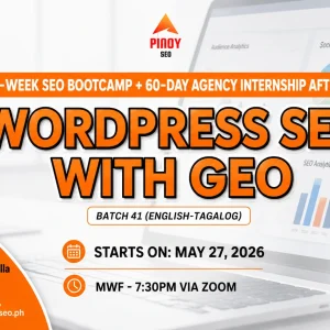 Batch 41 – 4-Week Online SEO with GEO Bootcamp + Internship – May 27, 2026 - June 29, 2026 – Tagalog -English - Reservations