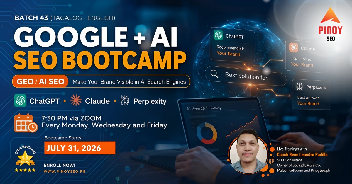 UPCOMING: Batch 43 – 4-Week Online Google and AI SEO Bootcamp – July 31, 2026 – September 2, 2026 – Tagalog -English