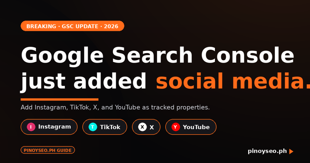 Google Search Console now tracks Instagram, TikTok, X, and YouTube — orange and black branded featured image by PinoySEO.ph