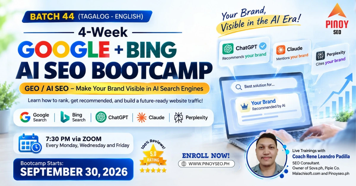 UPCOMING: Batch 44 – 4-Week Online Google + Bing + AI SEO Bootcamp – September 30, 2026 – November 4, 2026 – Tagalog -English