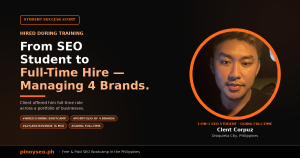 PinoySEO Student Success Story: Clent Corpuz — Hired During Training, Now Offered Full-Time Across 4 Brands