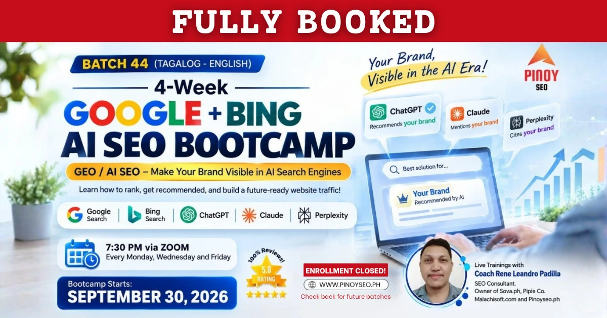 UPCOMING: Batch 44 – 4-Week Online Google + Bing + AI SEO Bootcamp – September 30, 2026 – November 4, 2026 – Tagalog -English